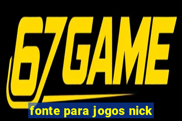 fonte para jogos nick